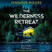 The Wilderness Retreat: The must-read new psychological thriller of 2023 with a big twist