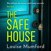 The Safe House: An absolutely unputdownable and gripping psychological thriller