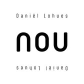 Daniel Lohues - Nou (CD)