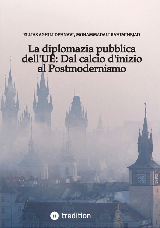 La diplomazia pubblica dell'UE: Dal calcio d'inizio al Postm ... - cover