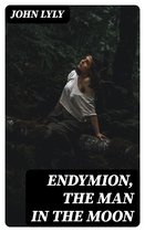 Endymion, The Man in the Moon