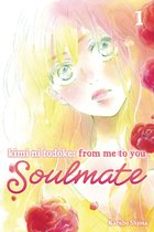 Kimi ni Todoke: From Me to You: Soulmate- Kimi ni Todoke: From Me to You: Soulmate, Vol. 1