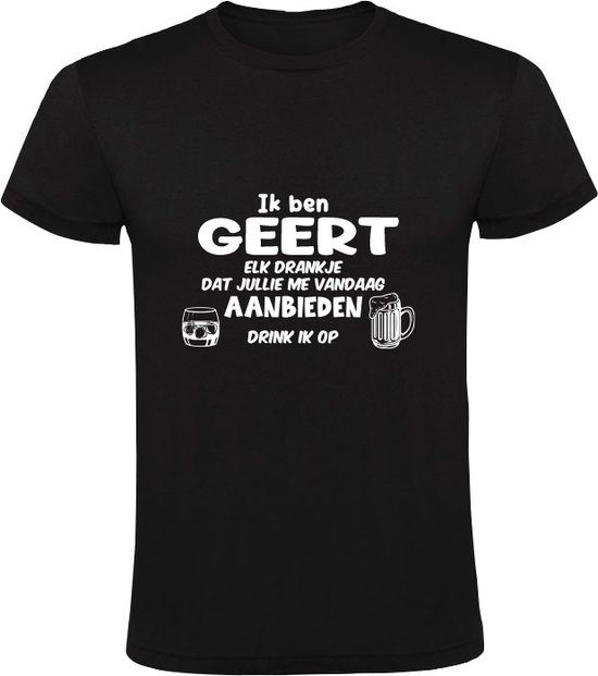 Je suis Geert, chaque boisson que tu m'offres aujourd'hui je boirai T-shirt homme - fête - boisson - alcool - bière - festival - pub - cocktail - bar - petit ami - petite amie - anniversaire - anniversaire - cadeau - humour - drôle
