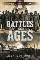 Battles of the Ages - Battles of the Ages World War II 1940