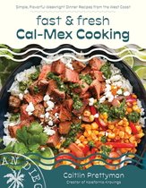 Fast and Fresh Cal-Mex Cooking