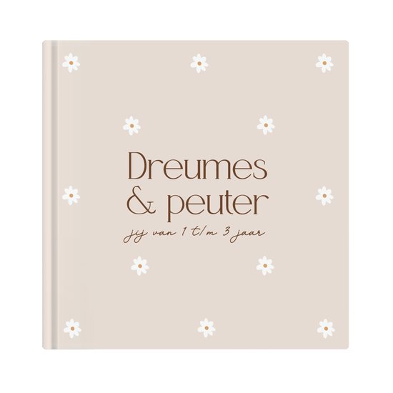 Opgroeiboek 'Dreumes & peuter, jij bent 1 t/m 3 jaar' - madelief - beige - opgroeiboek - van dreumes tot peuter invulboek - dreumesboek - peuterboek - Writemoments