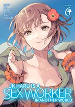 JK Haru is a Sex Worker in Another World (Manga)- JK Haru is a Sex Worker in Another World (Manga) Vol. 6