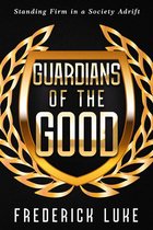 Guardians of the Good