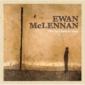 Ewan McLennan - The Last Bird To Sing (CD)