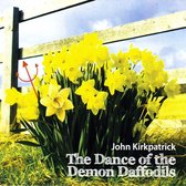 John Kirkpatrick - The Dance Of The Demon Daffodils (CD)
