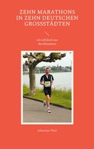 Ich will doch nur durchkommen 23 - Zehn Marathons in zehn deutschen Großstädten