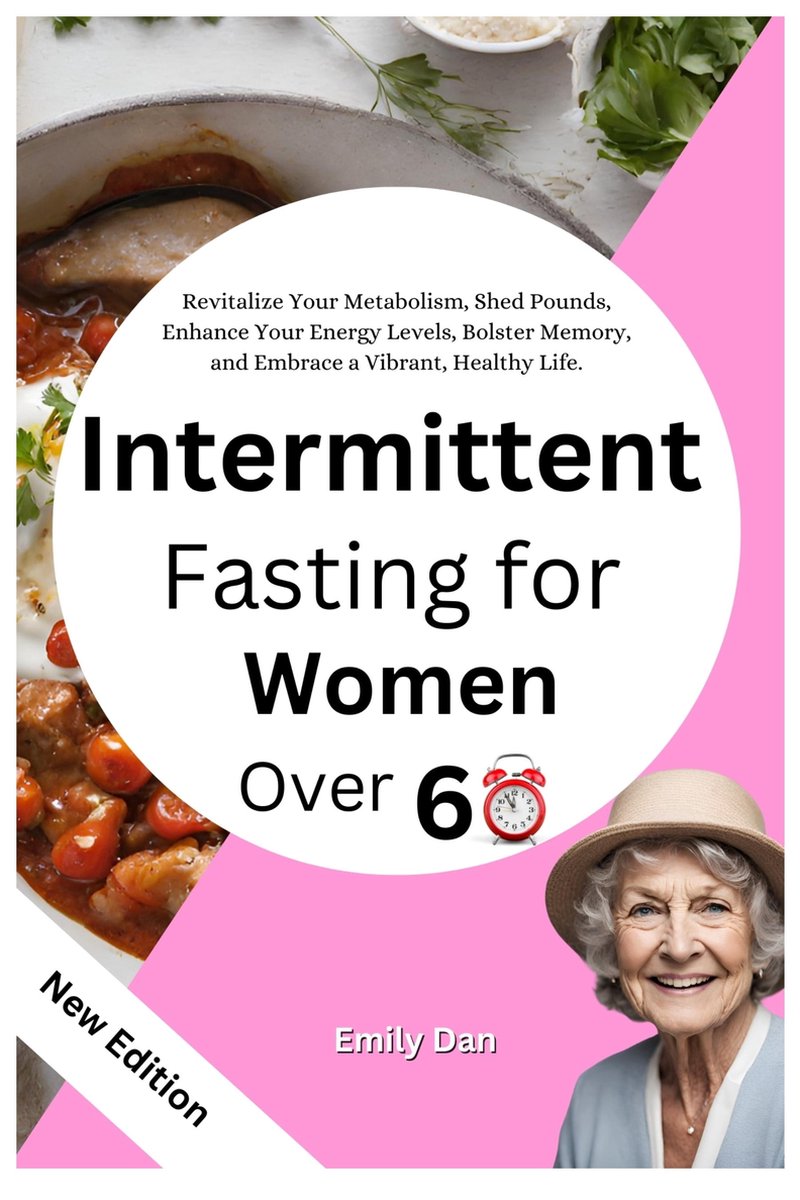 Intermittent Fasting For Women Over 60 (ebook), Emily Dan ...