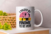 Mok I Paused My Anime To Be Here - FamilyFirst - Gift - Cadeau - LoveMyFamily - GezinEerst - FamilieLiefde - Mom - Sister - Dad - Brother - Mama - Broer - Vader - Zus - anime - Teacher