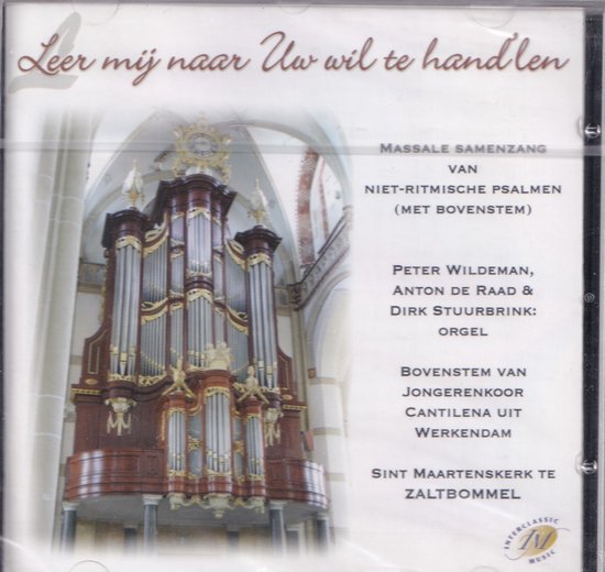 Leer mij naar Uw wil te hand'len - Massale samenzang van niet-ritmische Psalmen met bovenstem van jongerenkoor Cantilena uit Werkendam, vanuit de Sint Maartenskerk te Zaltbommel - Peter Wildeman, Anton de Raad en Dirk Stuurbrink bespelen het orgel