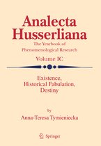 Analecta Husserliana- Existence, Historical Fabulation, Destiny