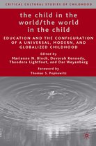 Critical Cultural Studies of Childhood-The Child in the World/The World in the Child