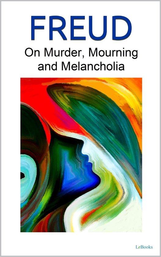On Murder, Mourning and Melancholia - Freud - cover