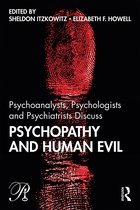 Psychoanalysis in a New Key Book Series- Psychoanalysts, Psychologists and Psychiatrists Discuss Psychopathy and Human Evil