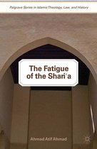The Fatigue of the Shari a