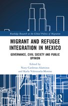 Routledge Research on the Global Politics of Migration- Migrant and Refugee Integration in Mexico