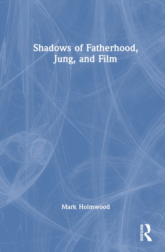 Shadows of Fatherhood, Jung, and Film - cover
