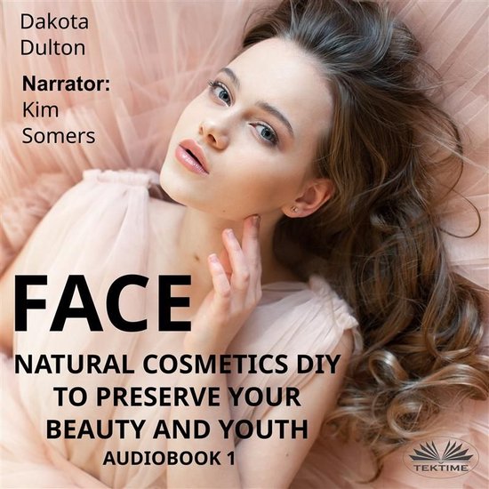 Face Natural Cosmetics Diy To Preserve Your Beauty And Youth - cover