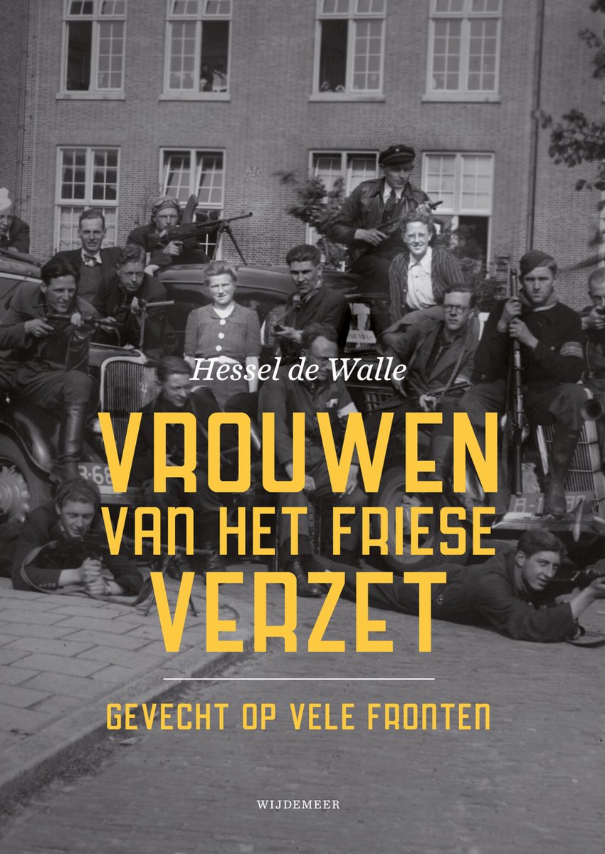 Vrouwen van het Friese verzet - Hessel de Walle