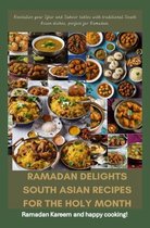 Ramadan Delights: South Asian Recipes for the Holy Month