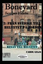 BoneyardSerien 4 - Boneyard 2, Från Sverige till Helvetet på jorden -Del 2 Resan till helvetet