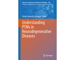 Advances in Experimental Medicine and Biology1382- Understanding PTMs in Neurodegenerative Diseases