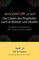 Sammlung Was ist der Islam? 3 - Das Leben des Propheten nach al-Bukhari und Muslim