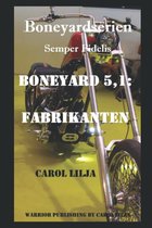 BoneyardSerien - Boneyard 5,1: Fabrikanten