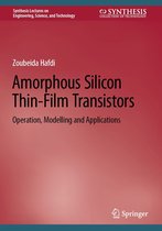 Synthesis Lectures on Engineering, Science, and Technology - Amorphous Silicon Thin-Film Transistors