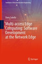 Textbooks in Telecommunication Engineering - Multi-access Edge Computing: Software Development at the Network Edge