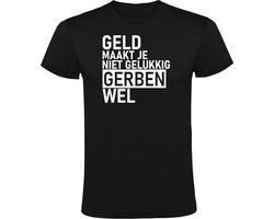 Geld maakt je niet gelukkig Gerben wel Heren T-shirt - geluk- gelukkig - humor - grappig