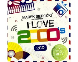 Marek Sierocki Przedstawia: I Love 2000's (2CD)