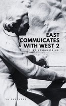 East communicates with West. 2 - East communicates with West 2