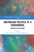 Routledge Advances in International Relations and Global Politics- Australian Politics at a Crossroads