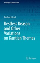 Philosophical Studies Series 147 - Restless Reason and Other Variations on Kantian Themes