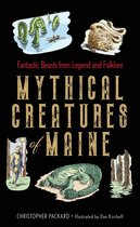 Mythical Creatures of Maine