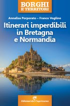 Itinerari imperdibili - Itinerari imperdibili in Bretagna e Normandia