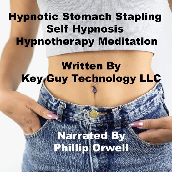 Hypnotic Stomach Stapling Self Hypnosis Hypnotherapy, Key Guy