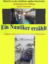 maritime gelbe Buchreihe 104 - Seefahrt in den 1960-70er Jahren auf Bananenjägern und anderen Schiffen