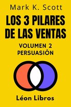 Colección Libertad Financiera 2 - Los 3 Pilares De Las Ventas Volumen 2 - Persuasión
