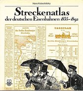 Streckenatlas der deutschen Eisenbahnen 1835-1892