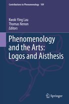 Contributions to Phenomenology- Phenomenology and the Arts: Logos and Aisthesis