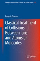 Springer Series on Atomic, Optical, and Plasma Physics- Classical Treatment of Collisions Between Ions and Atoms or Molecules