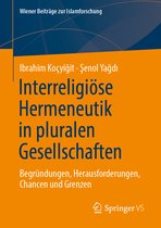 Wiener Beiträge zur Islamforschung- Interreligiöse Hermeneutik in pluralen Gesellschaften