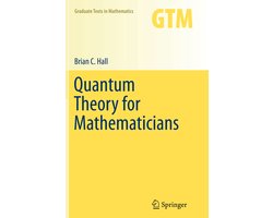 Omslag van Graduate Texts in Mathematics267- Quantum Theory for Mathematicians