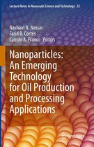 Lecture Notes in Nanoscale Science and Technology 32 - Nanoparticles: An Emerging Technology for Oil Production and Processing Applications